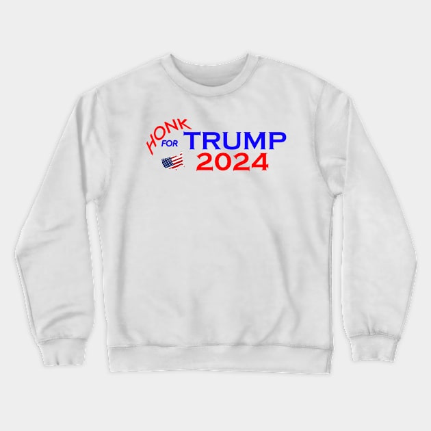 Honk for Trump Crewneck Sweatshirt by DesigningJudy